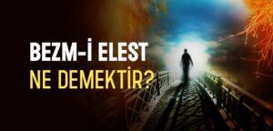Elest Bezmi: Anlamı, Önemi ve Derin Yorumu [2026] - Kapak Görseli