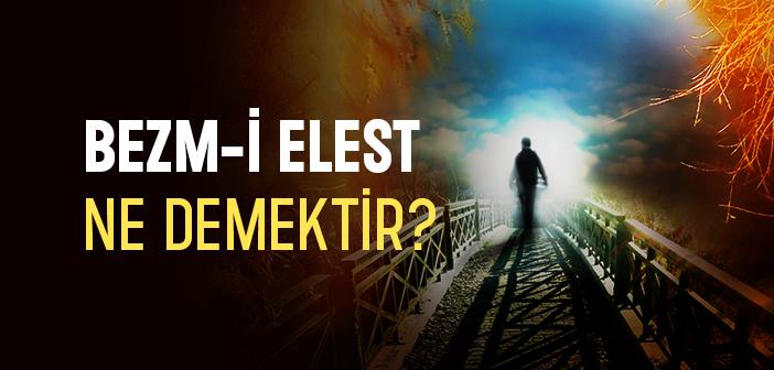Elest Bezmi: Anlamı, Önemi ve Derin Yorumu [2026] - Kapak Görseli